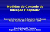 Medidas de Controle de Infecção Hospitalar · Medidas de Controle de Infecção Hospitalar Seminário Internacional de Pandemia de Influenza Riode Janeiro, 18 de novembro – 2005