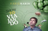Este ano completam 10 anos desde que Fábio Rabin subiu ao ...fabiorabin.com.br/release-fabio-rabin.pdf · • Em 2008: Rabin integrou o Programa Pânico na TV e Pânico na Radio