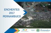 ENCHENTES 2017 PERNAMBUCO - CPRH - Agência Estadual … 2017.pdf · com escala de 200 homens por dia até o fim do estado crítico; ... • Envio de água e alimentos de pronto consumo,