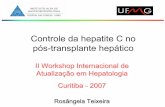 Controle da hepatite C no pós-transplante hepático · pós-transplante hepático Rosângela Teixeira II Workshop Internacional de Atualização em Hepatologia Curitiba - 2007. História