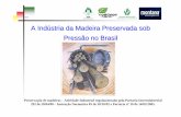 A Ind ústria da Madeira Preservada sob Pressão no Brasil · 10/11/2009 12 • Processo recomendado : tratamento em autoclave sob vácuo pressão com preservativos CCA ou CCB de