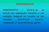 DEMOGRAFIA - Refere-se ao estudo das populações humanas e ...professor.pucgoias.edu.br/SiteDocente/admin/arquivosUpload/4048... · Estágio 3: período das doenças degenerativas