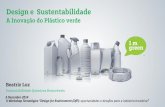 Design e Sustentabilidade - arquivos.portaldaindustria.com.brarquivos.portaldaindustria.com.br/app/conteudo_13/2014/11/03/1125/... · Facilidade na aplicação do plástico verde