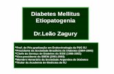 Diabetes Mellitus Etiopatogenia Dr.Leão Zagurydeos arquivo 2011/Sessão Ordinária... · Apesar da hiperinsulinemia a velocidade da produção hepática de glicose aumenta controle