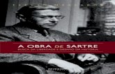 Obra de Sartre - visionvox.com.br · destacam-se as considerações críticas acerca da ëlosoëa sartriana da história, a partir da Crítica da razão dialética. Noções como