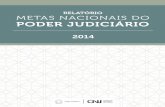 RELATÓRIO METAS NACIONAIS DO PODER JUDICIÁRIO · 1 Os Tribunais lançam os dados no Sistema de Metas Nacionais do Poder Judiciário. Ao acessá‑lo, têm a possibilidade de inserir
