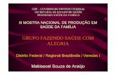 GRUPO FAZENDO SAÚDE COM ALEGRIA - 189.28.128.100189.28.128.100/dab/docs/eventos/mostra/mr/ok15h_makissoel_mr11.pdf · ALEGRIA Distrito Federal / Regional Brazlândia / Veredas I