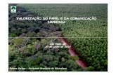 VALORIZAÇÃO DO PAPEL E DA COMUNICAÇÃO IMPRESSA · 2010-08-18 · florestas do brasil - 2009 floresta amazÔnica mata atlÂntica mata das araucÁrias nativas: 472 milhões ha plantadas: