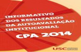 Auto Avaliacao Institucional · A CPA foi constituída pela Portaria/USC n° 35 de 2004, ... 95% Média das avaliações dos docentes ... Projeto Institucional do PIBID Projetos 2013/14