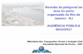 Revisão da poligonal da área do porto organizado do Rio de ... · É um desenho geomÉtrico, feito em planta, carta ou mapa, que indica quais sÃo os limites geogrÁficos da Área
