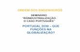 PORTUGAL 2030 – QUE FUNÇÕES NA GLOBALIZAÇÃO? · • EUROPA DO SUL – Exemplos- ITÁLIA, ... vaga de internacionalização, para que seja rápida nos efeitos e prudente no evitar