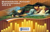 Relatório Anual Funcorsan 2014 - Fundação CORSAN · 2015-06-30 · números, indicadores e fatos a lisura com que rege sua gestão financeira e atuarial. ... os 54 anos de idade