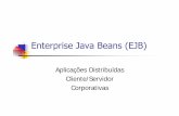 EJB - SessionBean - Departamento de Informática e ...bosco/ensino/ine5625/slides/Aula08 - EJB.pdf · Introdução Existem muitos benefícios que tornam EJB atraentes. EJB depende
