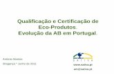 Qualificação e Certificação de Eco-Produtos Evolução da AB ... · Características da unidade: área, localização, dispersão. Culturas / áreas a considerar ... Na utilização