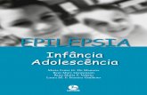 INFÂNCIA E NA ADOLESCÊNCIA - Liga Brasileira de Epilepsia |epilepsia.org.br/wp-content/uploads/2017/06/Epilepsia-na... · 2017-06-27 · Arte-finalista de capa: Rogério L. da Camara