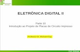 ELETRÔNICA DIGITAL II - Iniciomichael.klug/DIG2/aula10_PCI.pdf · As considerações acima expostas poderão levar ao aparecimento de elementos. que não estavam previstos ... as
