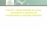 Apresentação do curso, Introdução à química de coordenação ...pesquisa.ufabc.edu.br/pologroup/QC/aula01.pdf · Metais em sistemas biológicos. (aplicações de compostos de