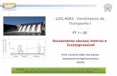 LOQ 4083 - Fenômenos de Transporte Isistemas.eel.usp.br/docentes/arquivos/4808662/LOQ4083... · 2018-11-01 · toda seção reta e o perfil de velocidade não mais se altera com