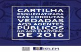 SEMAJ Cartilha - Eleitoral 2016 Final · público em geral são de uso vedado para campanha eleitoral. ATENÇÃO 2 A vedação não se aplica ao uso, em campa- ... dependam de cessão
