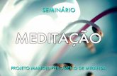 Seminário: Meditação à Luz do Espiritismo - PROJETO MANOEL PHILOMENO DE …projetomanoelphilomenodemiranda.com/wp-content/uploads/... · 2016-09-27 · Proposta de Santo Agostinho: