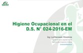 Higiene Ocupacional en el D.S. N° 024-2016-EM - isem.org.pe · Higiene Ocupacional en el D.S. N° 024-2016-EM Ing. Luz Bancayán Hinostroza Ingeniera de Higiene y Seguridad Industrial