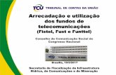 Arrecadação e utilização dos fundos de telecomunicaçõesaz545403.vo.msecnd.net/uploads/2017/05/ivan.pdf · Arrecadação e utilização dos fundos de telecomunicações (Fistel,