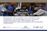 Relatório do estudo de impacto das relações de Portugal ... · Relatório do estudo de ... Portugal e o CIF/OIT na presença da língua e do mundo de língua portuguesa na ...