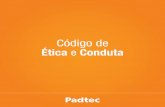 Código de - padtec.com.br³digo_Ética_Conduta... · Padtec” ou “Companhia”) e, por pelo menos, cinco anos após o seu desligamento. ... de insumos e serviços vinculados à