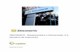 ZINCONORTE - Metalomecânica e Galvanização, S.A. · Este projeto encontra-se em fase de exploração, não implicando execução de obras de construção nem aumento da capacidade