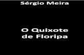 O Quixote de Floripa · olhando para a fotografia de sua ponte famosa. É o caso da cidade de Florianópolis, localizada na ilha de Santa Catarina, no Sul do Brasil, um dos cenários