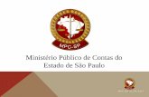 Ministério Público de Contas do Estado de São Paulo · - Competências dos Tribunais de Contas - Atuação do Ministério Público de Contas - Importância de Procuradores concursados