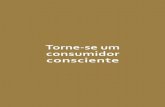 Torne-se um consumidor consciente - Secretaria de Estado ... · O Código de Defesa do Consumidor enumera 11 direitos básicos: 4. Igualdade nas contratações O Código de Defesa