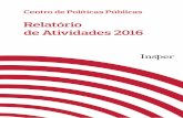 Relatório de Atividades 2016 - insper.edu.br · Ricardo Paes de Barros Coordenador Naercio Aquino Menezes Filho Coordenador de Pesquisas Bruno Kawaoka Komatsu ... Relatório de Atividades