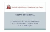 Minist ério P úblico do Estado de São Paulo GESTÃO ... · Eliminação segura de documentos desprovidos de valor Racionalização da produção documental –análise quantitativa
