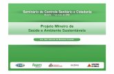 Projeto Mineiro de Saúde e Ambiente Sustentáveis - Anvisaanvisa.gov.br/servicosaude/arq/residuos/FEAM_MG.pdf · Projeto Mineiro de Saúde e Ambiente Sustentáveis Sedru Projeto