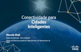 Conectividade para Cidades Inteligentesaz545403.vo.msecnd.net/uploads/2018/10/file-20181026120436-marcelo.pdf · Conectividade para Cidades Inteligentes Marcelo Ehalt Diretor de Parcerias