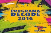 programa recoderecode.org.br/wp-content/uploads/2017/06/Programa-Recode-2016_pt.pdf · hoje mais de 1,68 milhão de vidas. Quem somos. Contexto 4 ... to –, o desenvolvimento do