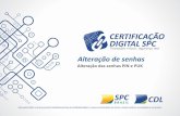 1. Manual de alteração de senhas Safesign - SPC Brasilnews.spcbrasil.org.br/download/Manual_Informacoes_sobre_senhas_do... · • Senha PIN: A senha PIN é cadastrada durante a