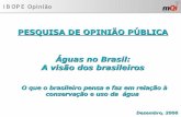 PESQUISA DE OPINIÃO PÚBLICA - assets.wwf.org.brassets.wwf.org.br/downloads/pesquisa_wwf_brasil_ibope_20_12_006.pdf · de confiança estimado é de 95% e a margem de erro máxima