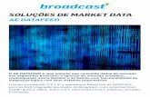 SOLUÇÕES DE MARKET DATA - Broadcast | Homebroadcast.com.br/wp-content/uploads/2017/06/Broadcast_Datafeed... · • Cotações em tempo real ou diferido, ... Bovespa e BM&F; •