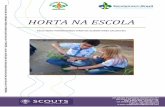 R o HORTA NA ESCOLA - scout.org Horta... alimentos a baixo custo, no lanche das crianças, permite que toda a comunidade tenha acesso a essa