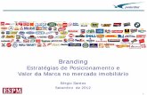 Branding - secovi.com.br · 1 Sérgio Santos. Setembro de 2012. Branding. Estratégias de Posicionamento e. Valor da Marca no mercado imobiliário