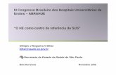III Congresso Brasileiro dos Hospitais Universitários de ...sistema4.saude.sp.gov.br/sahe/documento/HEComoCentroReferenciaSUS.pdf · III Congresso Brasileiro dos Hospitais Universitários