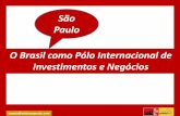 São Paulo O Brasil como Pólo Internacional de Investimentos e … · em servir e de ser servido As características de um bom anfitrião não se aprende. ... Alegria, boa-vontade,