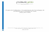 Projeto de Validação e Transferências de Tecnologias de ... · Fundação de Apoio à Pesquisa e Desenvolvimento Agropecuário de Goiás Projeto de Validação e Transferências