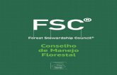 Conselho de Manejo Florestal - br.fsc.org · monitoramento das operações de manejo florestal, madeira controlada e/ou de cadeia de custódia, emitirem o certificado e concederem