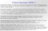 Física Nuclear 2006-7 - se.ctn.tecnico.ulisboa.pt · Considerações sobre as interacções com o núcleo e as distribuições de ... Distribuições de Carga e Massa nucleares ...