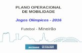 Futebol - Mineirão · operaÇÃo olimpÍadas 2016 grata pela atenÇÃo, maria inÊs de oliva f. franco bhtrans - gerente de aÇÃo regional noroeste pampulha mapa_01geral . title: