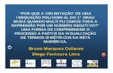 Bruno Marques Collares Diego Fontoura Limapibid.mat.ufrgs.br/2009-2010/arquivos_publicacoes1/apresent_01/... · INEQUAÇÃO POLINOMIAL DO 1° GRAU MUDA QUANDO MULTIPLICAMOS TODA A
