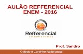 AULÃO REFFERENCIAL ENEM - 2016colegiorefferencial.com.br/wp-content/uploads/2016/10/SANDRO-AULAO... · representada pelo EF, todos perpendiculares ao solo, que é indicado pelo segmento